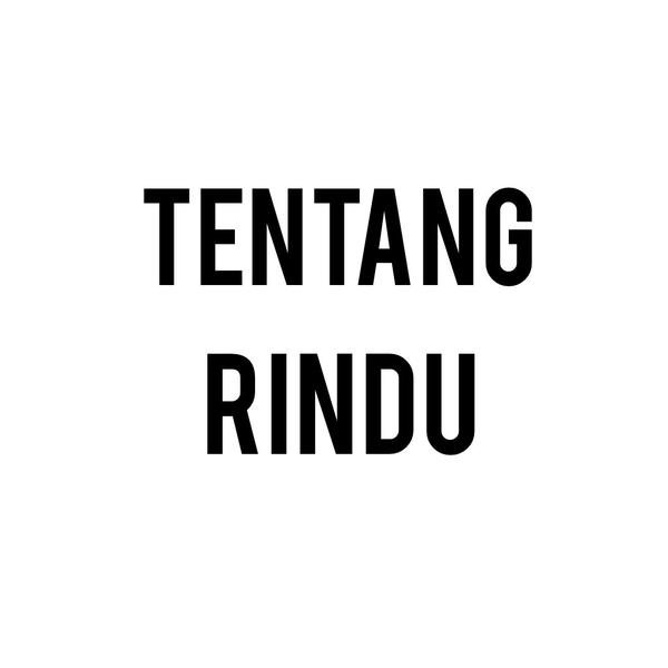 Tentang Rindu