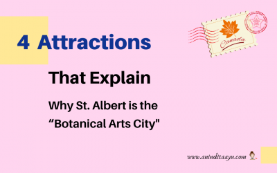 4 Attractions That Explain Why St Albert is the “Botanical Arts City”